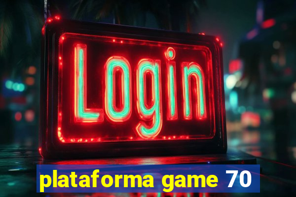 plataforma game 70